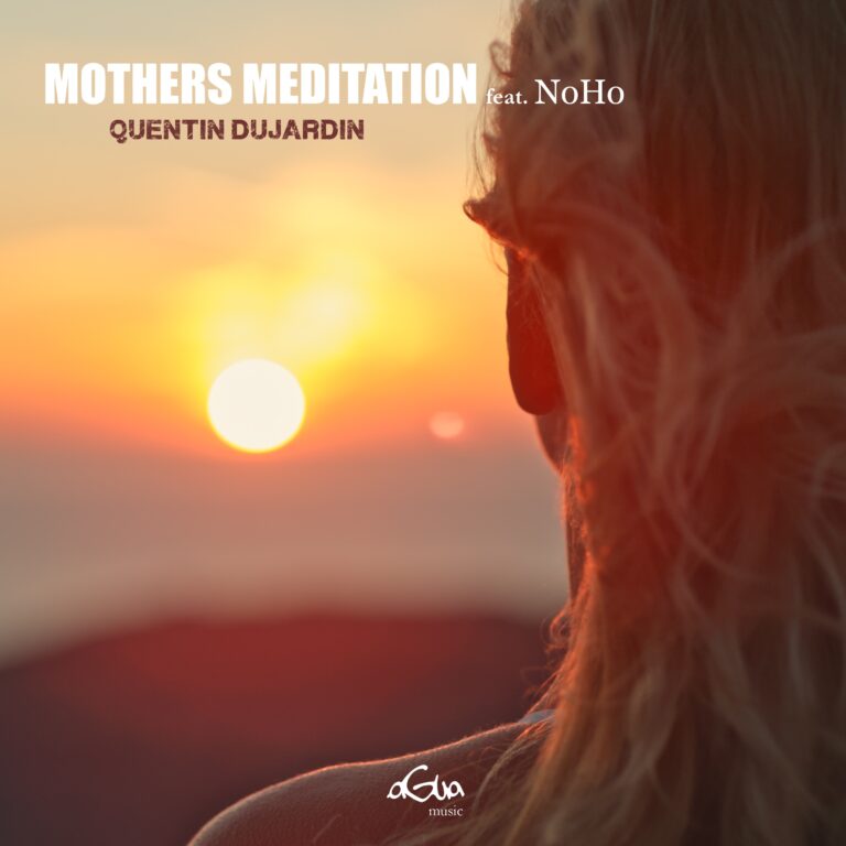 Mother's Meditation feat.NoHo - Quentin Dujardin